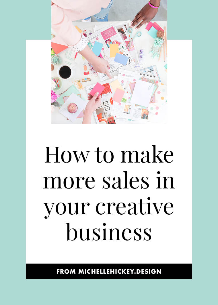 Wondering how to make more sales in your creative business? In this article and video, you'll find ten tips to put you on the track to generating more income as soon as possible. // from Michelle Hickey Design #creativebusiness #etsysellers #creativebiztips