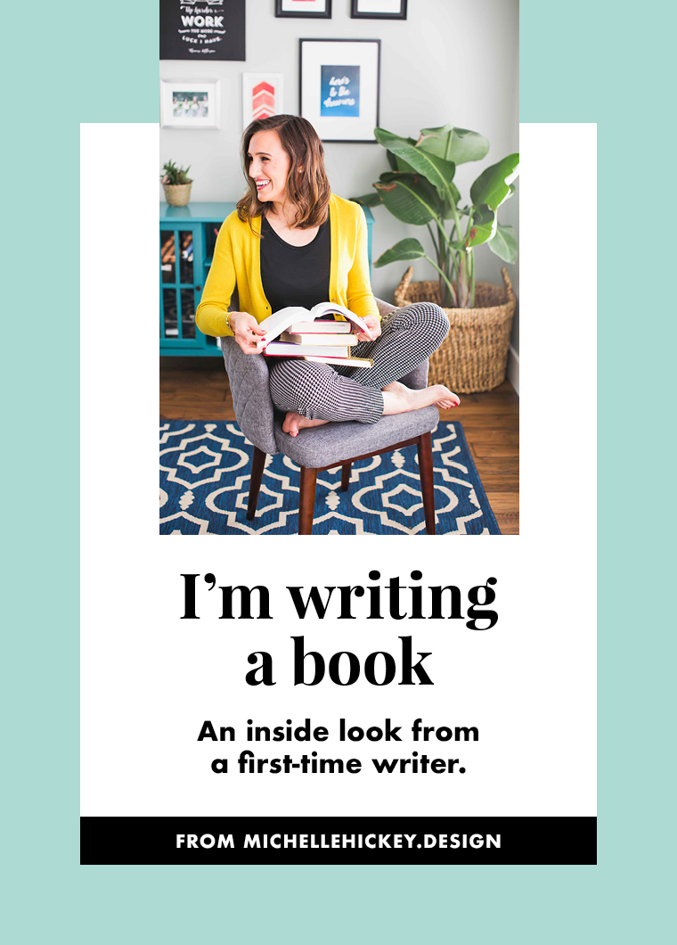 An inside look at writing a book, from a first-time writer. // by Michelle Hickey Design