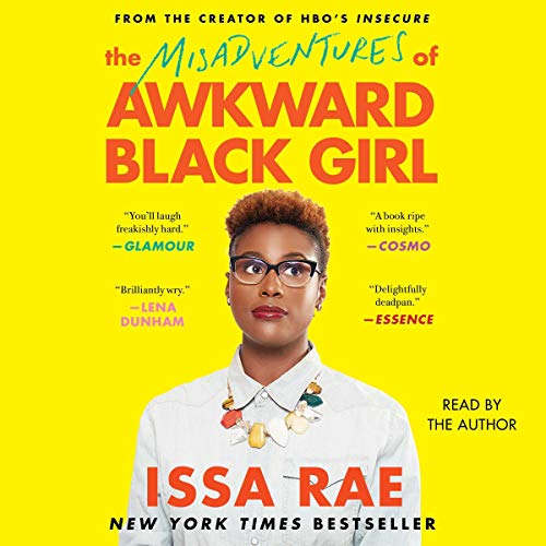 The Misadventures of an Awkward Black Girl, by Issa Rae