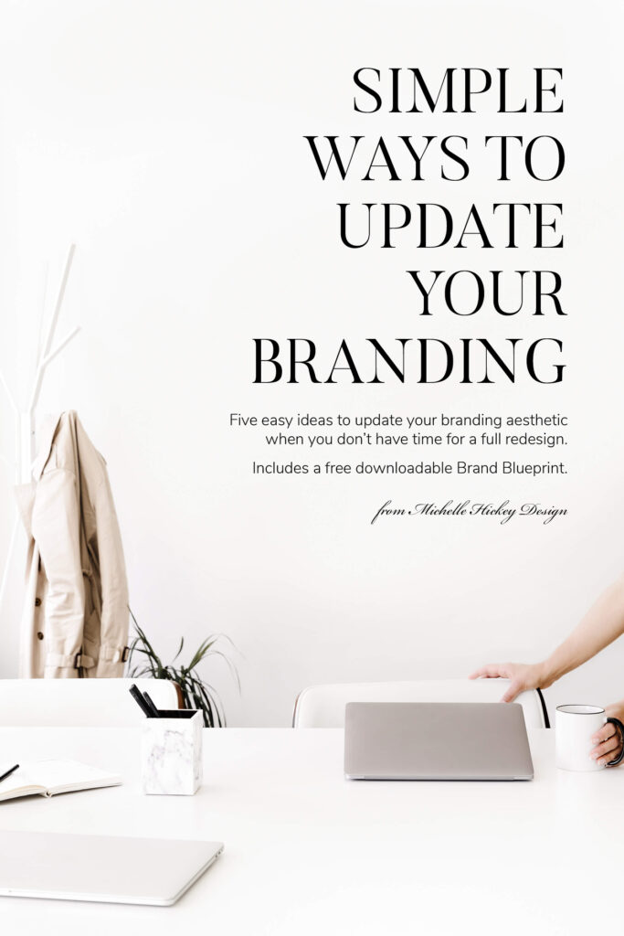 Simple ways to update your branding - from Michelle Hickey Design