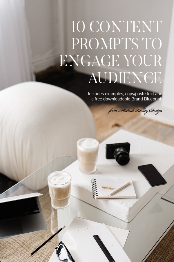 Ten content prompts to engage your audience - from Michelle Hickey Design