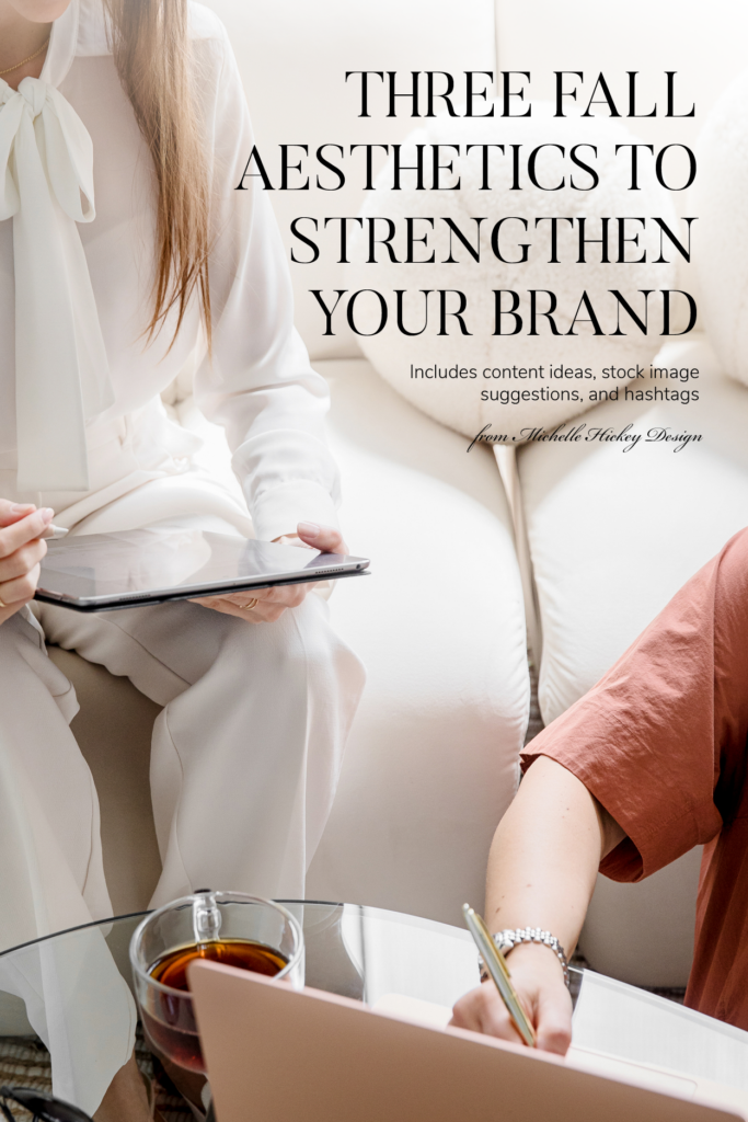 Three fall aesthetics to strengthen your brand from Michelle Hickey Design.